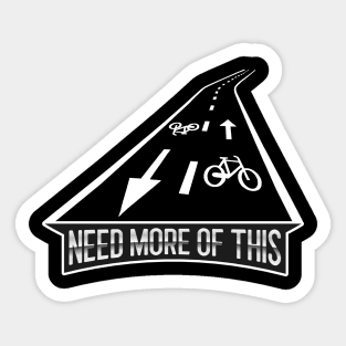 We need more bike roads Sticker